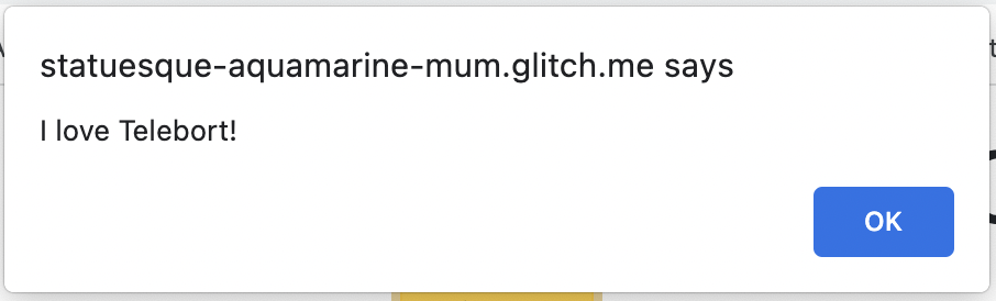 Challenge 4 Advanced: Alert dialog showing "I love Telebort!" message